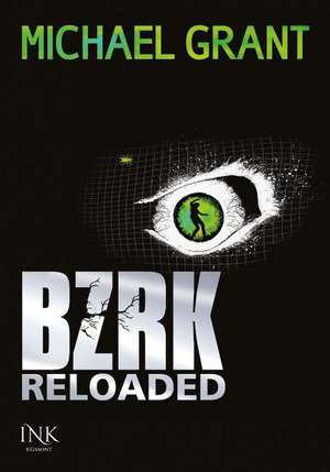 BZRK Reloaded de Michael Grant