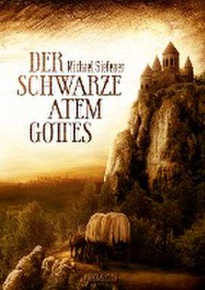 Siefener, M: Der schwarze Atem Gottes