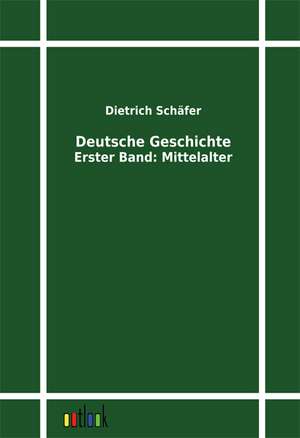 Deutsche Geschichte de Dietrich Schäfer