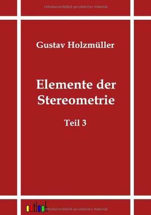 Elemente der Stereometrie de Gustav Holzmüller