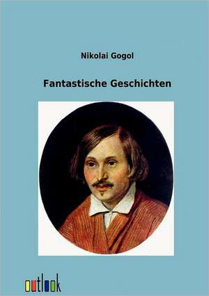 Fantastische Geschichten de Nikolai Gogol