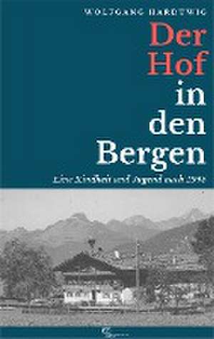 Der Hof in den Bergen de Wolfgang Hardtwig