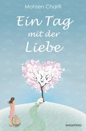 Charifi, M: Tag mit der Liebe