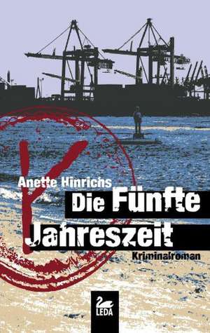 Die fünfte Jahreszeit de Anette Hinrichs