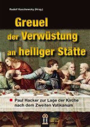 Greuel der Verwüstung an heiliger Stätte de Rudolf Kaschewsky