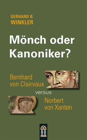 Mönch oder Kanoniker? de Gerhard B Winkler