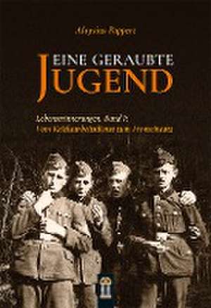 Eine geraubte Jugend de Aloysius Pappert