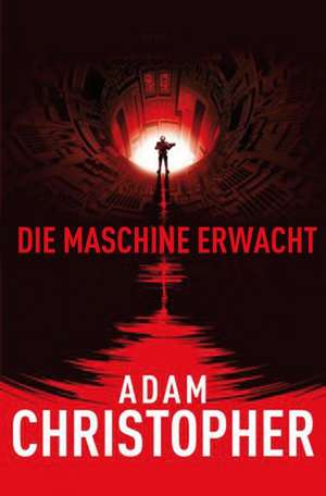 Spider Wars 2: Die Maschine erwacht de Adam Christopher