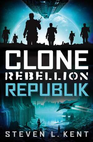 Clone Rebellion 01. Republik de Steven L. Kent