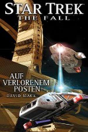 Star Trek - The Fall 3: Auf verlorenem Posten de David Mack