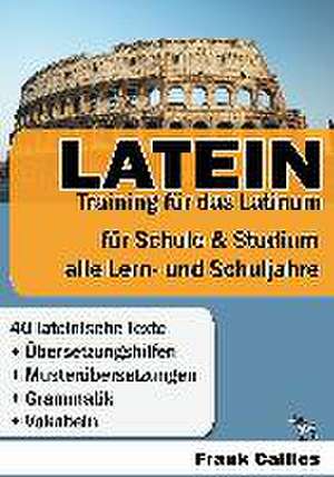 Latein - Training für das Latinum de Frank Callies