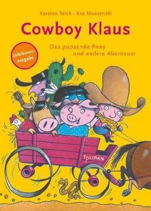 Cowboy Klaus. Das pupsende Pony und andere Abenteuer de Eva Muszynski