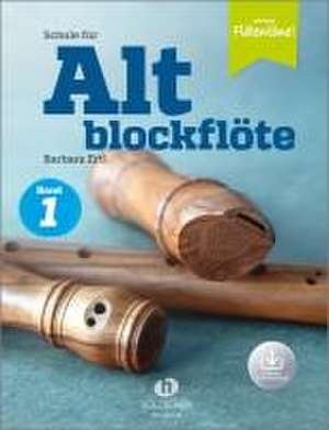 Schule für Altblockflöte 1 (mit Audio-Download) de Barbara Ertl