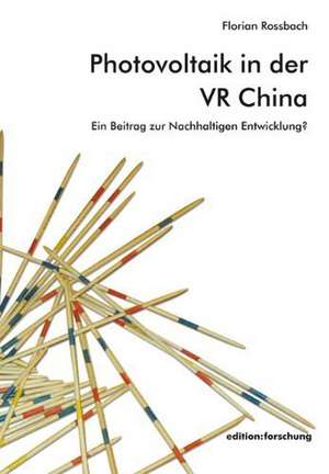 Photovoltaik in der VR China de Florian Rossbach