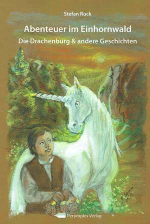 Abenteuer im Einhornwald de Stefan Ruck