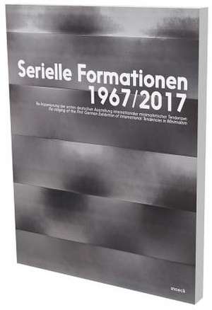 Serielle Formationen 1967/2017 de Renate Wiehager