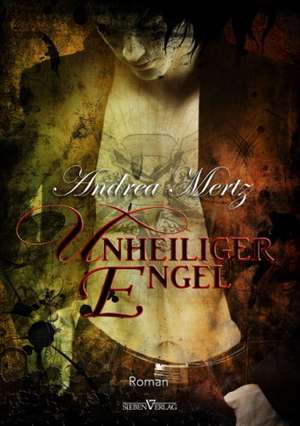 Unheiliger Engel de Andrea Mertz