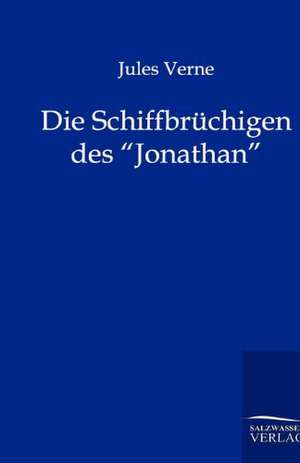 Die Schiffbrüchigen des Jonathan de Jules Verne