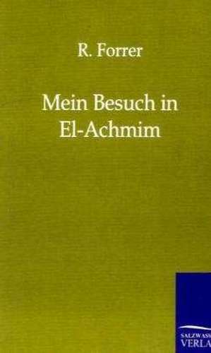 Mein Besuch in El-Achmim de R. Forrer