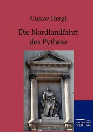 Die Nordlandfahrt des Pytheas de Gustav Hergt