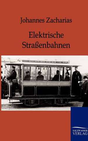 Elektrische Straßenbahnen de Johannes Zacharias