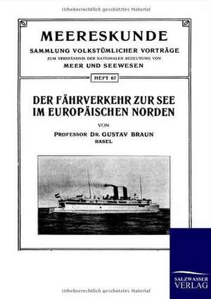 Der Fährverkehr zur See im Europäischen Norden de Gustav Braun