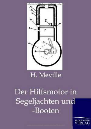 Der Hilfsmotor in Segeljachten und -Booten de H. Meville