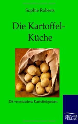 Die Kartoffel-Küche de Sophie Roberts