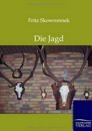 Die Jagd de Fritz Skowronnek