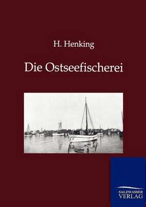 Die Ostseefischerei de H. Henking