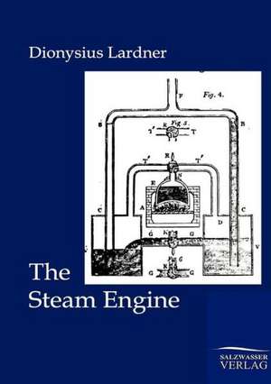 The Steam Engine de Dionysius Lardner