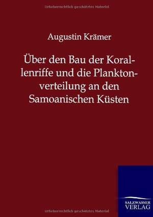 Über den Bau der Korallenriffe und die Planktonverteilung an den Samoanischen Küsten de Augustin Krämer