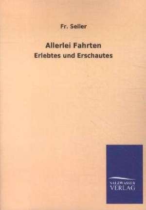 Allerlei Fahrten de Fr. Seiler