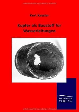 Kupfer als Baustoff für Wasserleitungen de Kurt Kassler