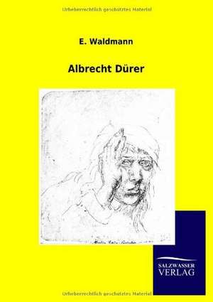 Albrecht Dürer de E. Waldmann