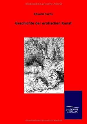 Geschichte Der Erotischen Kunst: Trinity de Eduard Fuchs