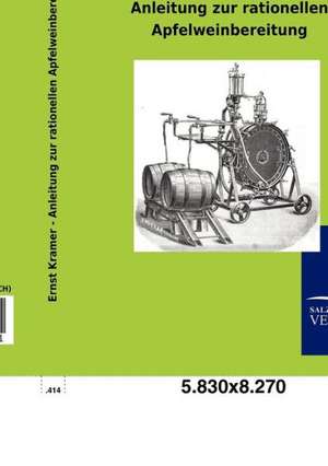Anleitung zur rationellen Apfelweinbereitung de Ernst Kramer