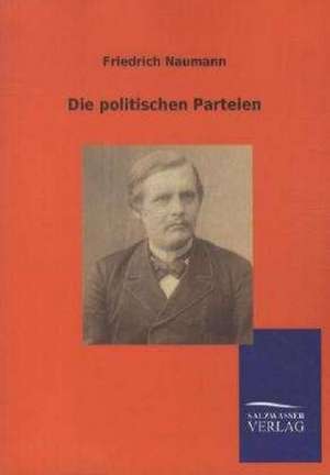 Die politischen Parteien de Friedrich Naumann