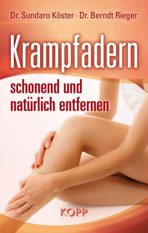 Krampfadern schonend und natürlich entfernen de Sundaro Köster