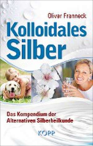 Kolloidales Silber de Oliver Franneck