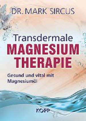 Transdermale Magnesiumtherapie de Mark Sircus