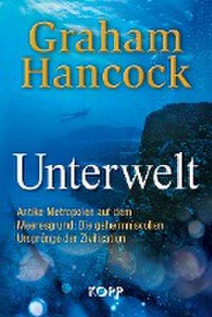 Unterwelt de Graham Hancock