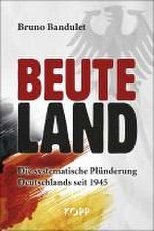 Beuteland de Bruno Bandulet