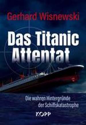 Das Titanic-Attentat de Gerhard Wisnewski