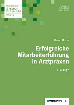 Erfolgreiche Mitarbeiterführung in Arztpraxen de Bernd Bitzer