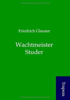 Wachtmeister Studer de Friedrich Glauser