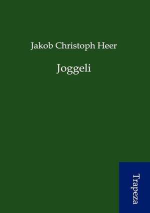 Joggeli de Jakob Christoph Heer