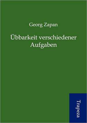 Übbarkeit verschiedener Aufgaben de Georg Zapan