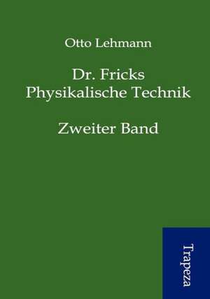 Dr. Fricks Physikalische Technik de Otto Lehmann