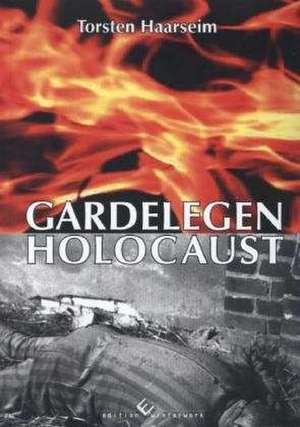 Gardelegen Holocaust de Torsten Haarseim